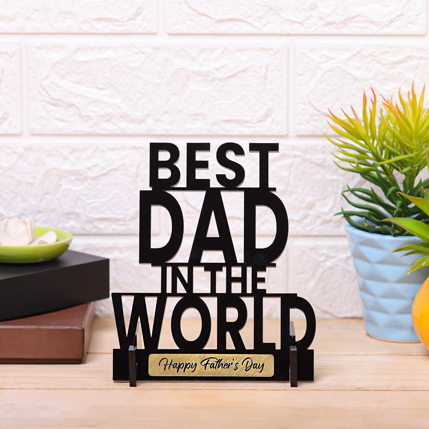 Best Dad In The World Fathers Day Table Top |