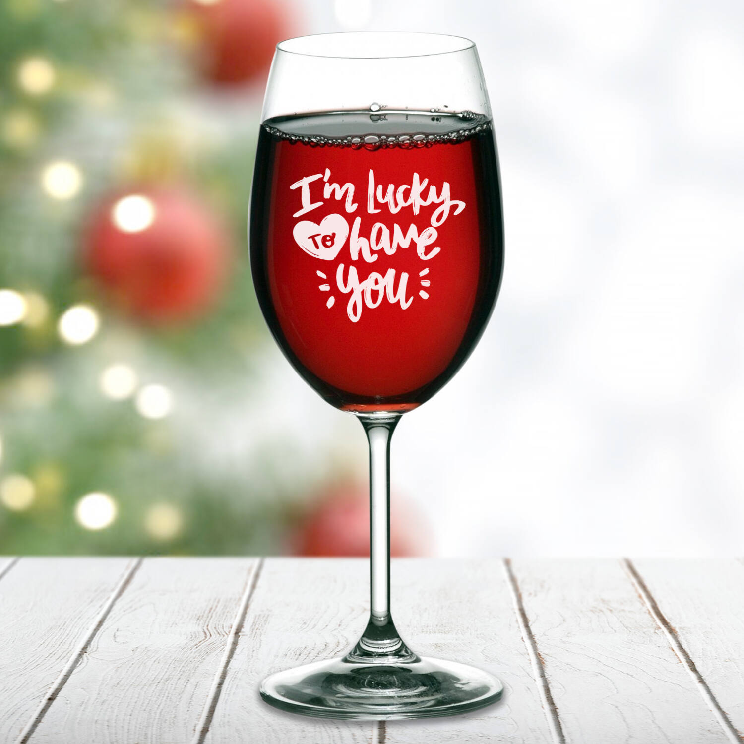 Lucky To Have Wine Glass |